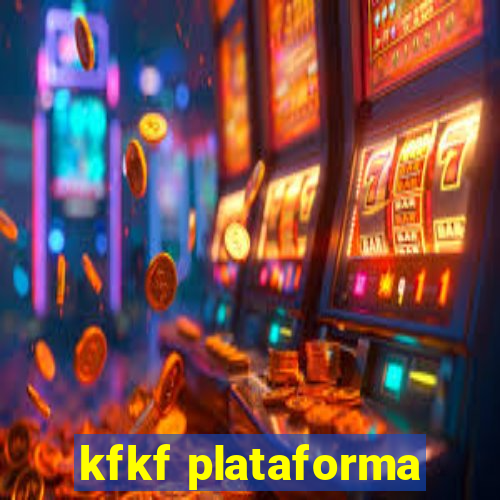 kfkf plataforma